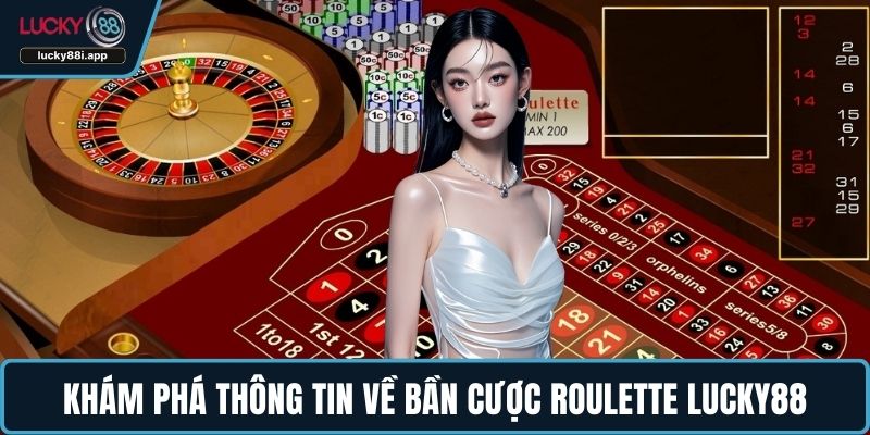 Khám phá thông tin về bần cược Roulette LUCKY88