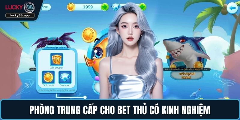 Phòng trung cấp cho bet thủ có kinh nghiệm
