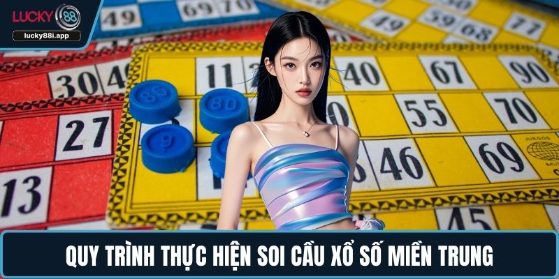 Quy trình thực hiện soi cầu xổ số miền trung