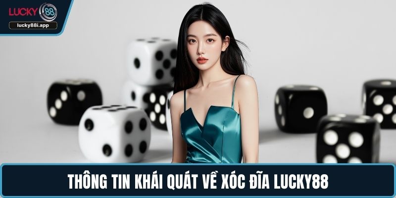 Thông tin khái quát về xóc đĩa LUCKY88